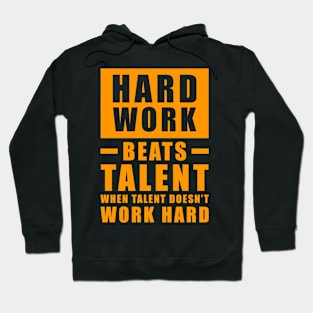 Hard Work Beats Talent When Talent Doesn't Work Hard - Inspirational Quote - Orange Hoodie